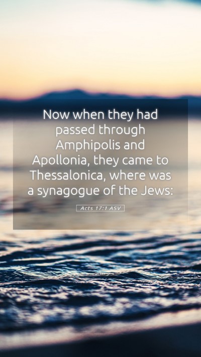 Picture 05 - Acts 17:1 ASV Mobile Phone Wallpaper - Now when they had passed through Amphipolis and - Mobile Bible Verse Wallpaper