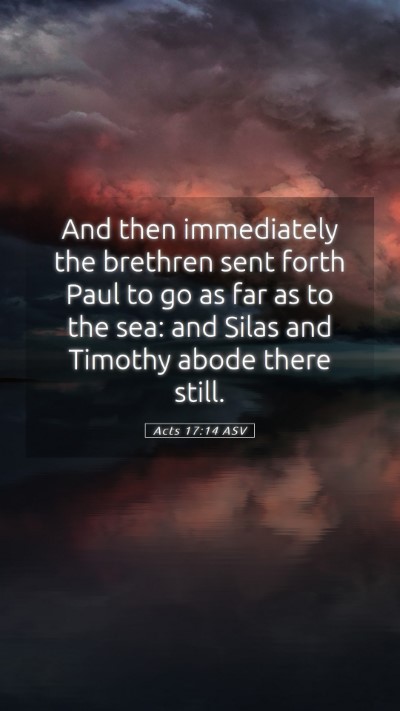 Picture 05 - Acts 17:14 ASV Mobile Phone Wallpaper - And then immediately the brethren sent forth Paul - Mobile Bible Verse Wallpaper