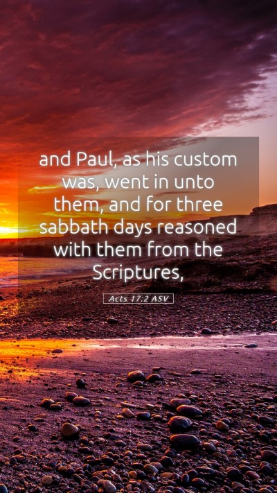 Picture 05 - Acts 17:2 ASV Mobile Phone Wallpaper - and Paul, as his custom was, went in unto them, - Mobile Bible Verse Wallpaper