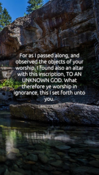 Picture 05 - Acts 17:23 ASV Mobile Phone Wallpaper - For as I passed along, and observed the objects - Mobile Bible Verse Wallpaper
