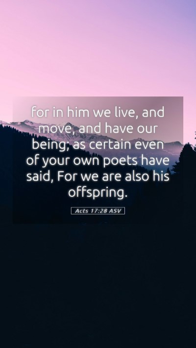 Picture 05 - Acts 17:28 ASV Mobile Phone Wallpaper - for in him we live, and move, and have our being; - Mobile Bible Verse Wallpaper