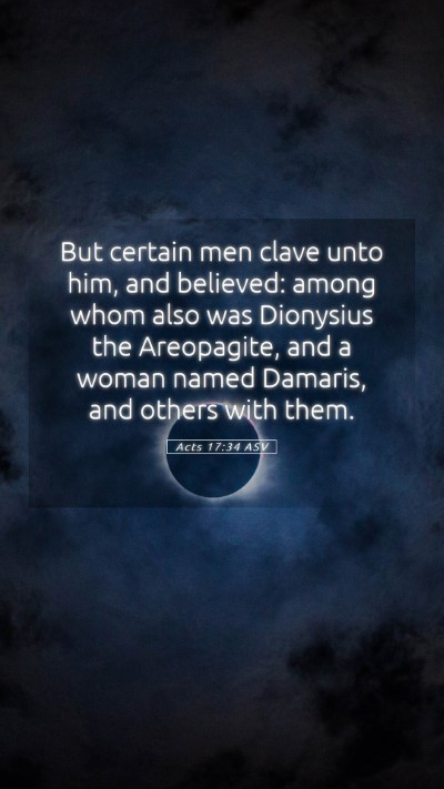 Picture 05 - Acts 17:34 ASV Mobile Phone Wallpaper - But certain men clave unto him, and believed: - Mobile Bible Verse Wallpaper