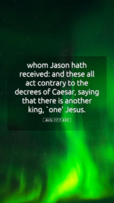 Picture 05 - Acts 17:7 ASV Mobile Phone Wallpaper - whom Jason hath received: and these all act - Mobile Bible Verse Wallpaper