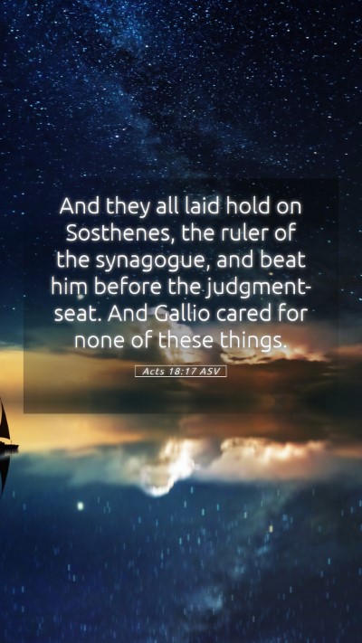 Picture 05 - Acts 18:17 ASV Mobile Phone Wallpaper - And they all laid hold on Sosthenes, the ruler of - Mobile Bible Verse Wallpaper