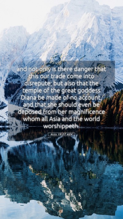 Picture 05 - Acts 19:27 ASV Mobile Phone Wallpaper - and not only is there danger that this our trade - Mobile Bible Verse Wallpaper