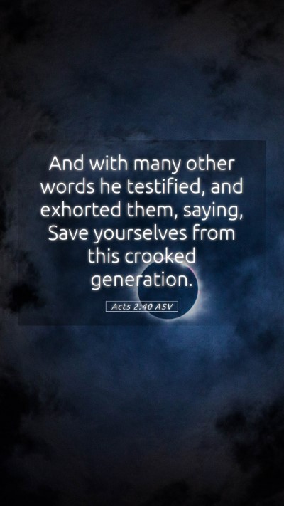 Picture 05 - Acts 2:40 ASV Mobile Phone Wallpaper - And with many other words he testified, and - Mobile Bible Verse Wallpaper