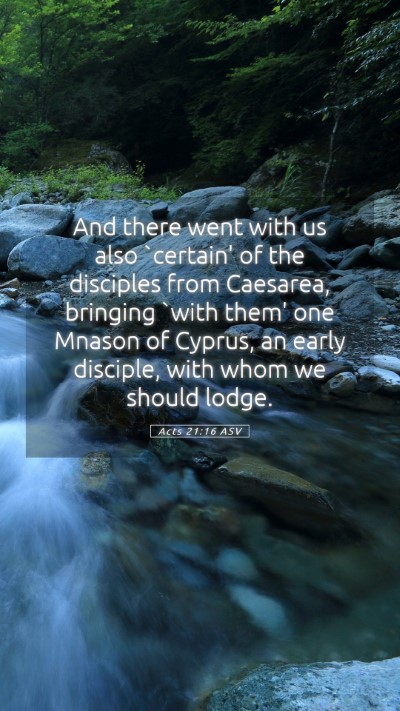 Picture 05 - Acts 21:16 ASV Mobile Phone Wallpaper - And there went with us also `certain' of the - Mobile Bible Verse Wallpaper