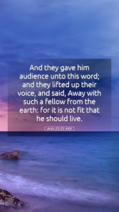 Picture 05 - Acts 22:22 ASV Mobile Phone Wallpaper - And they gave him audience unto this word; and - Mobile Bible Verse Wallpaper