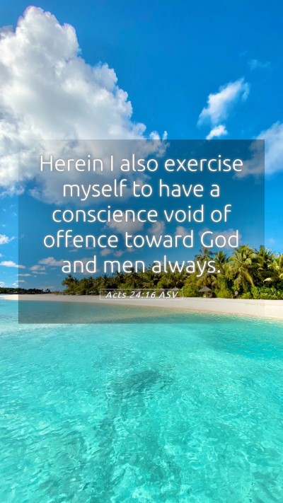 Picture 05 - Acts 24:16 ASV Mobile Phone Wallpaper - Herein I also exercise myself to have a - Mobile Bible Verse Wallpaper