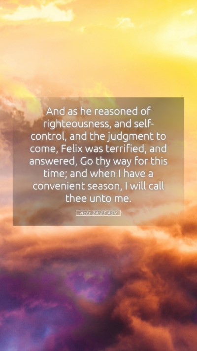 Picture 05 - Acts 24:25 ASV Mobile Phone Wallpaper - And as he reasoned of righteousness, and - Mobile Bible Verse Wallpaper