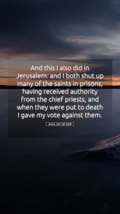 Picture 05 - Acts 26:10 ASV Mobile Phone Wallpaper - And this I also did in Jerusalem: and I both shut - Mobile Bible Verse Wallpaper