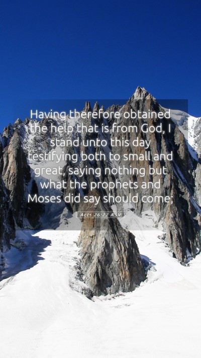 Picture 05 - Acts 26:22 ASV Mobile Phone Wallpaper - Having therefore obtained the help that is from - Mobile Bible Verse Wallpaper