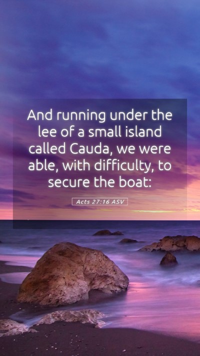 Picture 05 - Acts 27:16 ASV Mobile Phone Wallpaper - And running under the lee of a small island - Mobile Bible Verse Wallpaper