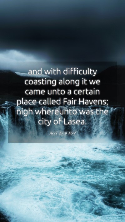 Picture 05 - Acts 27:8 ASV Mobile Phone Wallpaper - and with difficulty coasting along it we came - Mobile Bible Verse Wallpaper