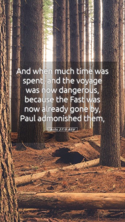 Picture 05 - Acts 27:9 ASV Mobile Phone Wallpaper - And when much time was spent, and the voyage was - Mobile Bible Verse Wallpaper