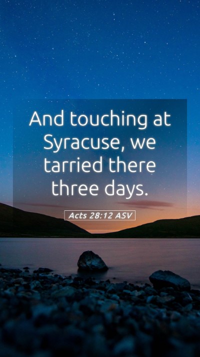 Picture 05 - Acts 28:12 ASV Mobile Phone Wallpaper - And touching at Syracuse, we tarried there three - Mobile Bible Verse Wallpaper