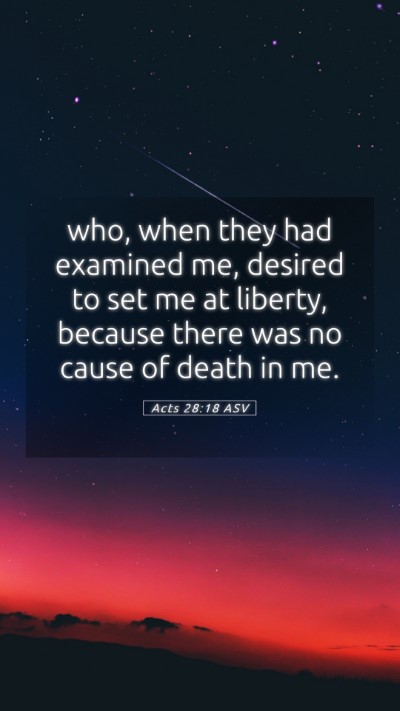 Picture 05 - Acts 28:18 ASV Mobile Phone Wallpaper - who, when they had examined me, desired to set me - Mobile Bible Verse Wallpaper