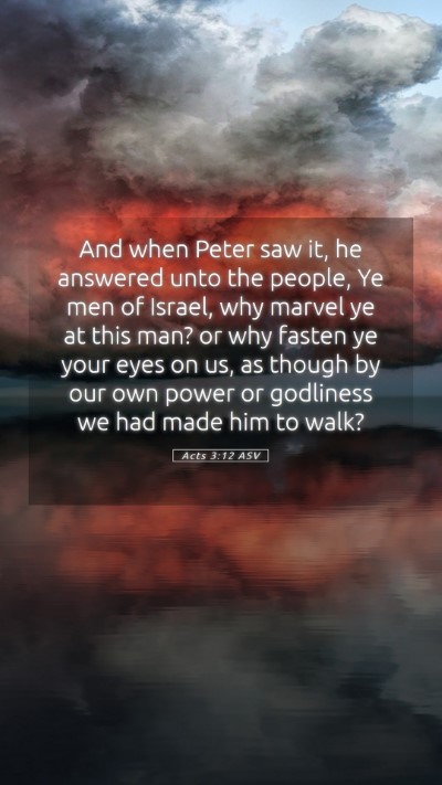 Picture 05 - Acts 3:12 ASV Mobile Phone Wallpaper - And when Peter saw it, he answered unto the - Mobile Bible Verse Wallpaper