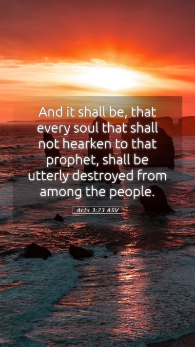Picture 05 - Acts 3:23 ASV Mobile Phone Wallpaper - And it shall be, that every soul that shall not - Mobile Bible Verse Wallpaper