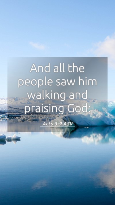 Picture 05 - Acts 3:9 ASV Mobile Phone Wallpaper - And all the people saw him walking and praising - Mobile Bible Verse Wallpaper