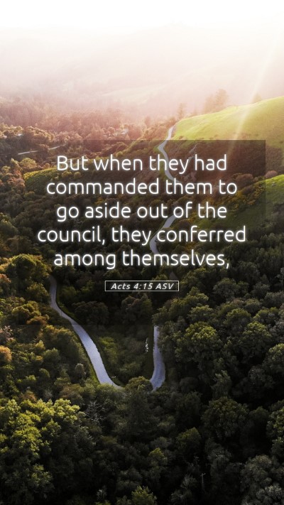 Picture 05 - Acts 4:15 ASV Mobile Phone Wallpaper - But when they had commanded them to go aside out - Mobile Bible Verse Wallpaper