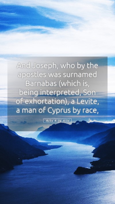 Picture 05 - Acts 4:36 ASV Mobile Phone Wallpaper - And Joseph, who by the apostles was surnamed - Mobile Bible Verse Wallpaper