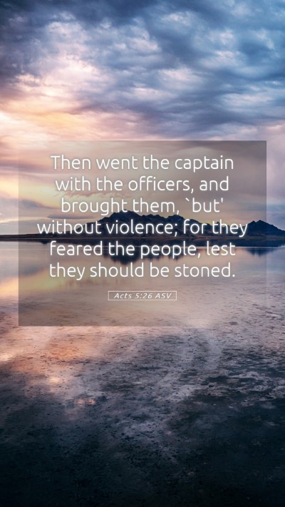 Picture 05 - Acts 5:26 ASV Mobile Phone Wallpaper - Then went the captain with the officers, and - Mobile Bible Verse Wallpaper