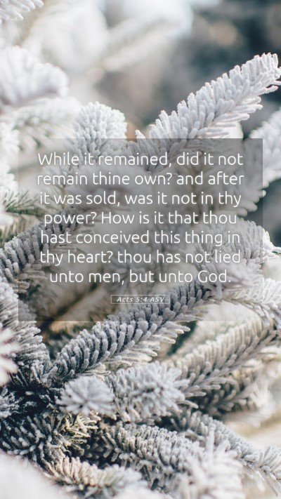 Picture 05 - Acts 5:4 ASV Mobile Phone Wallpaper - While it remained, did it not remain thine own? - Mobile Bible Verse Wallpaper