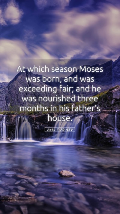 Picture 05 - Acts 7:20 ASV Mobile Phone Wallpaper - At which season Moses was born, and was exceeding - Mobile Bible Verse Wallpaper