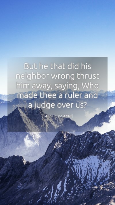 Picture 05 - Acts 7:27 ASV Mobile Phone Wallpaper - But he that did his neighbor wrong thrust him - Mobile Bible Verse Wallpaper
