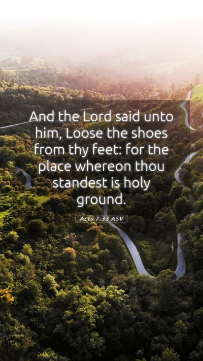 Picture 05 - Acts 7:33 ASV Mobile Phone Wallpaper - And the Lord said unto him, Loose the shoes from - Mobile Bible Verse Wallpaper