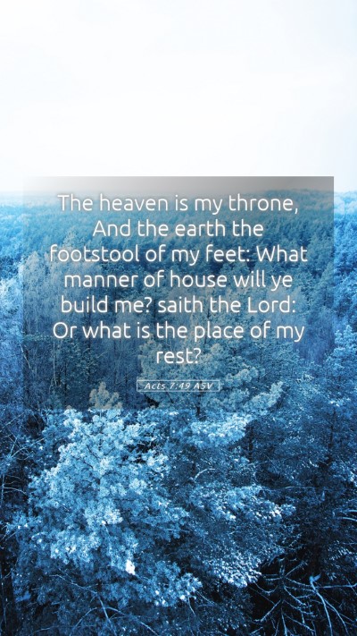 Picture 05 - Acts 7:49 ASV Mobile Phone Wallpaper - The heaven is my throne, And the earth the - Mobile Bible Verse Wallpaper