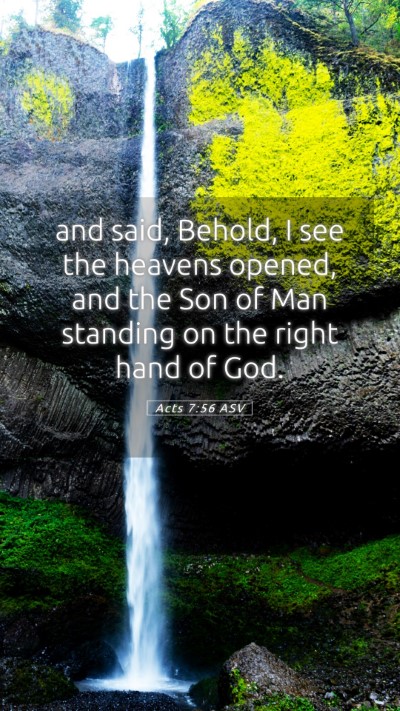 Picture 05 - Acts 7:56 ASV Mobile Phone Wallpaper - and said, Behold, I see the heavens opened, and - Mobile Bible Verse Wallpaper