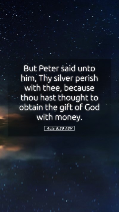 Picture 05 - Acts 8:20 ASV Mobile Phone Wallpaper - But Peter said unto him, Thy silver perish with - Mobile Bible Verse Wallpaper