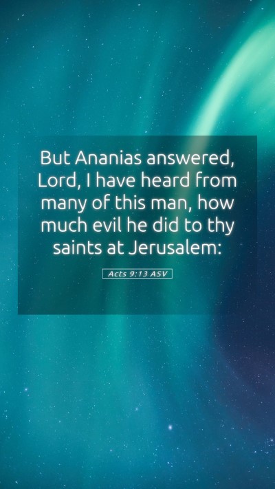 Picture 05 - Acts 9:13 ASV Mobile Phone Wallpaper - But Ananias answered, Lord, I have heard from - Mobile Bible Verse Wallpaper