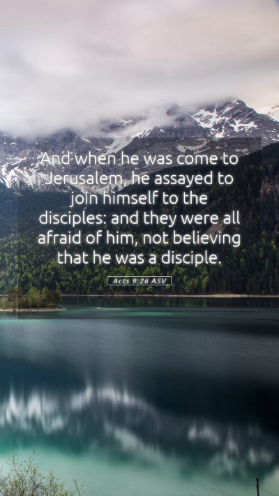 Picture 05 - Acts 9:26 ASV Mobile Phone Wallpaper - And when he was come to Jerusalem, he assayed to - Mobile Bible Verse Wallpaper