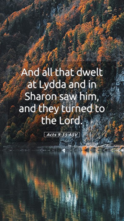 Picture 05 - Acts 9:35 ASV Mobile Phone Wallpaper - And all that dwelt at Lydda and in Sharon saw - Mobile Bible Verse Wallpaper
