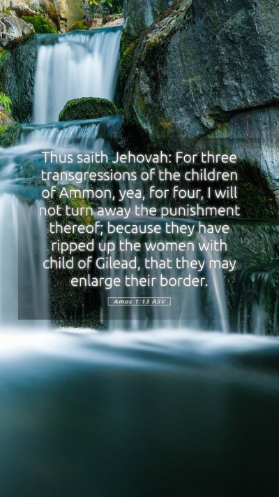 Picture 05 - Amos 1:13 ASV Mobile Phone Wallpaper - Thus saith Jehovah: For three transgressions of - Mobile Bible Verse Wallpaper