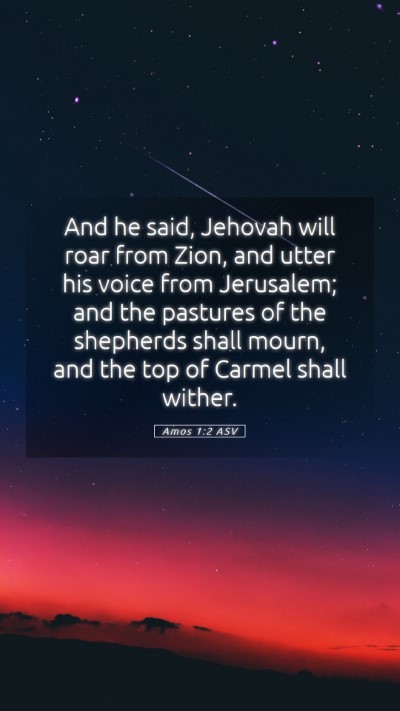 Picture 05 - Amos 1:2 ASV Mobile Phone Wallpaper - And he said, Jehovah will roar from Zion, and - Mobile Bible Verse Wallpaper