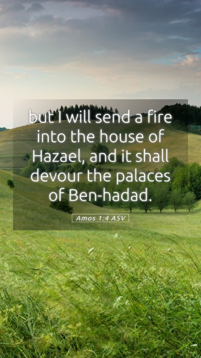 Picture 05 - Amos 1:4 ASV Mobile Phone Wallpaper - but I will send a fire into the house of Hazael, - Mobile Bible Verse Wallpaper