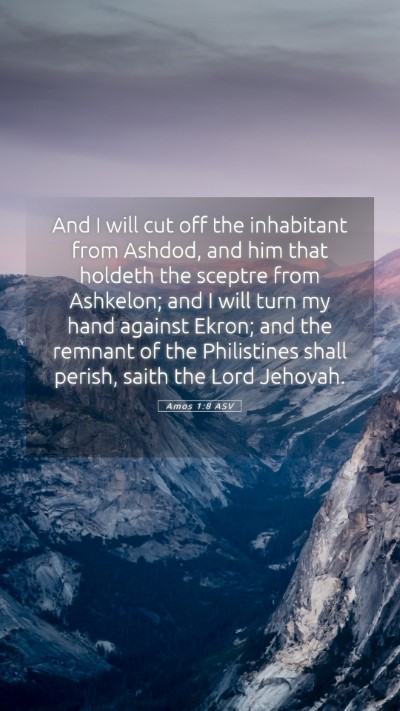 Picture 05 - Amos 1:8 ASV Mobile Phone Wallpaper - And I will cut off the inhabitant from Ashdod, - Mobile Bible Verse Wallpaper