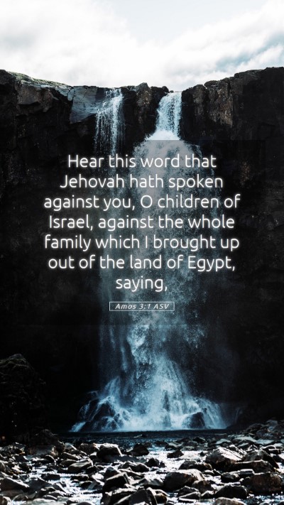 Picture 05 - Amos 3:1 ASV Mobile Phone Wallpaper - Hear this word that Jehovah hath spoken against - Mobile Bible Verse Wallpaper