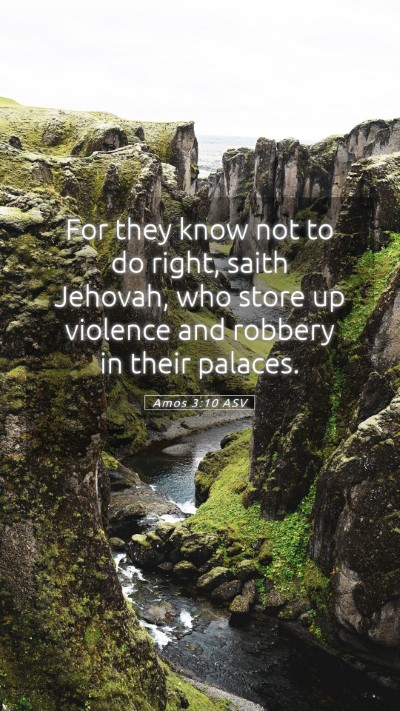 Picture 05 - Amos 3:10 ASV Mobile Phone Wallpaper - For they know not to do right, saith Jehovah, who - Mobile Bible Verse Wallpaper