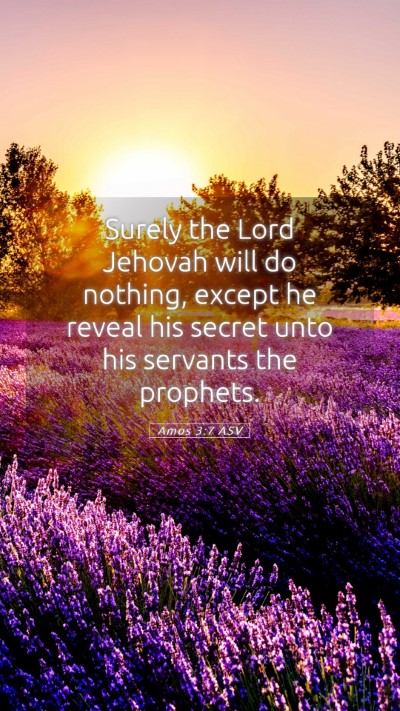 Picture 05 - Amos 3:7 ASV Mobile Phone Wallpaper - Surely the Lord Jehovah will do nothing, except - Mobile Bible Verse Wallpaper