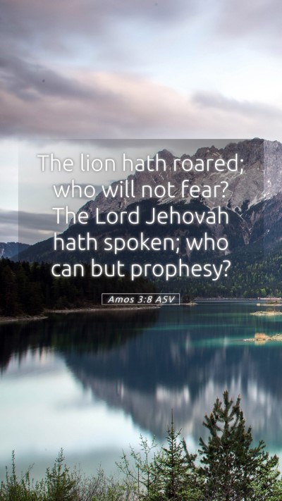 Picture 05 - Amos 3:8 ASV Mobile Phone Wallpaper - The lion hath roared; who will not fear? The Lord - Mobile Bible Verse Wallpaper