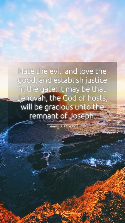 Picture 05 - Amos 5:15 ASV Mobile Phone Wallpaper - Hate the evil, and love the good, and establish - Mobile Bible Verse Wallpaper