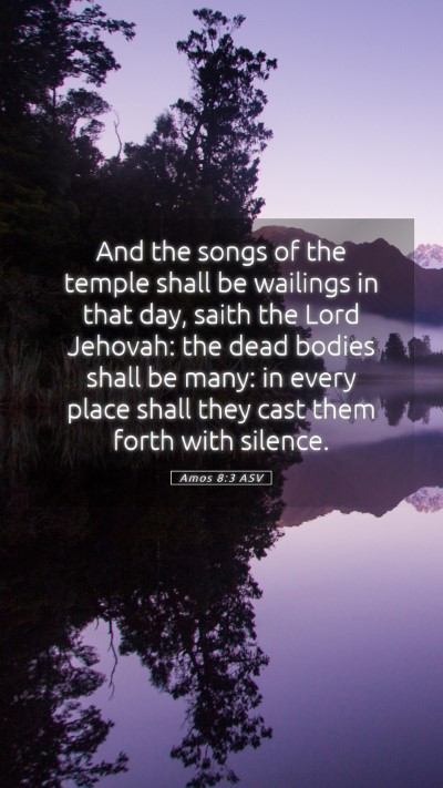 Picture 05 - Amos 8:3 ASV Mobile Phone Wallpaper - And the songs of the temple shall be wailings in - Mobile Bible Verse Wallpaper