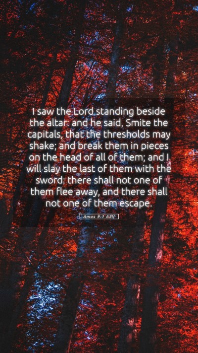 Picture 05 - Amos 9:1 ASV Mobile Phone Wallpaper - I saw the Lord standing beside the altar: and he - Mobile Bible Verse Wallpaper