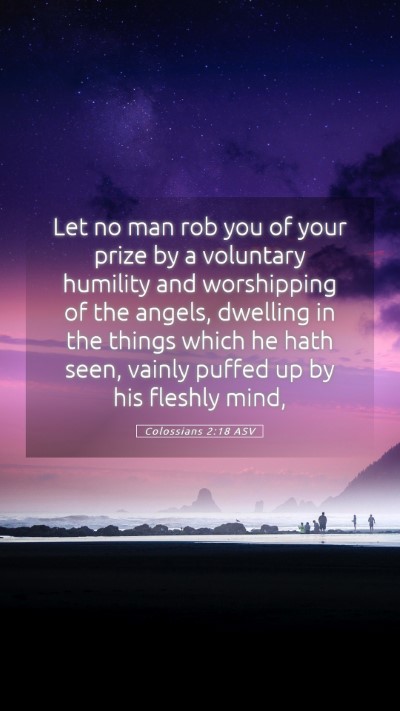 Picture 05 - Colossians 2:18 ASV Mobile Phone Wallpaper - Let no man rob you of your prize by a voluntary - Mobile Bible Verse Wallpaper