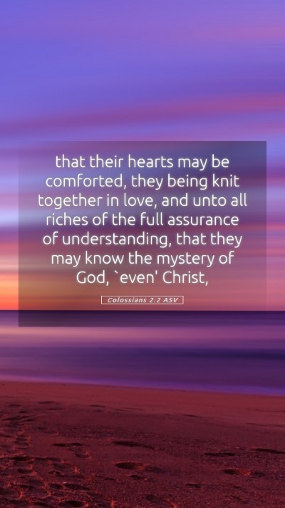 Picture 05 - Colossians 2:2 ASV Mobile Phone Wallpaper - that their hearts may be comforted, they being - Mobile Bible Verse Wallpaper